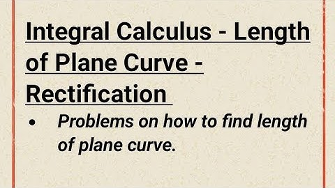 Length of plane curve - Rectification