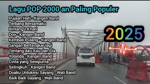 Lagu POP 2000 an Paling Populer, Enak Didengar 🎧 ll Kangen Band, Wali Band