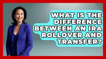 What Is The Difference Between An IRA Rollover And Transfer? - Learn About Economics