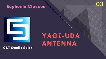 How to design a Yagi-Uda Antenna using CST Studio Suite