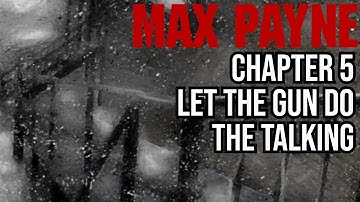Part 1, Chapter 5: Let the Gun Do the Talking Walkthrough  |  Max Payne Walkthrough (No Commentary)