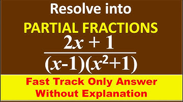 FAST TRACK ANS, 26. Resolve into partial fractions...