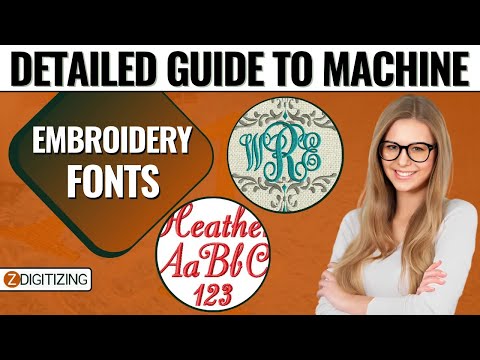Detailed Guide to Machine Embroidery Fonts || Zdigitizing
