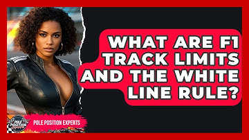 What Are F1 Track Limits And The White Line Rule? - Pole Position Experts