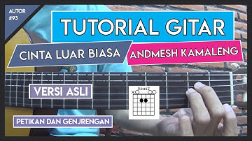 Tutorial Gitar (CINTA LUAR BIASA - ANDMESH KAMALENG) VERSI ASLI LENGKAP!