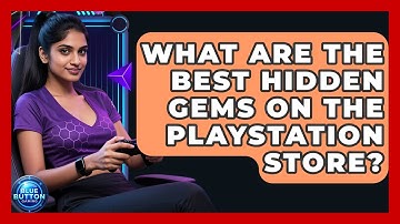 What Are The Best Hidden Gems On The PlayStation Store? - Blue Button Gaming