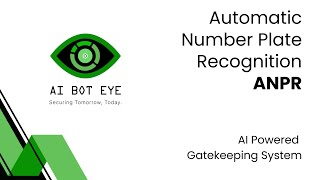 AI Bot Eye ANPR: Seamless Vehicle Entry and Exit with AI-Powered Gatekeeping