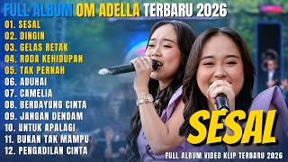 OM ADELLA FULL ALBUM DANGDUT KOPLO TERBARU || SESAL - DINGIN - GELAS RETAK