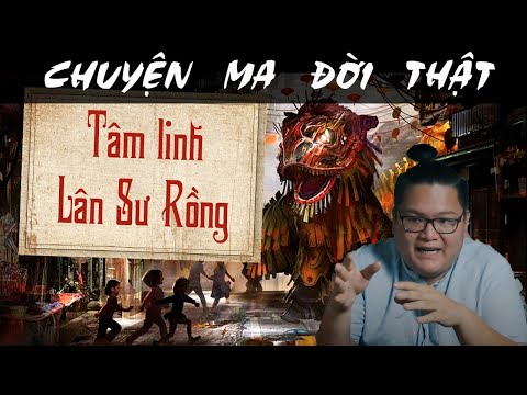 [TẬP 249] Chuyện Ma Có Thật : TÂM LINH LÂN SƯ RỒNG