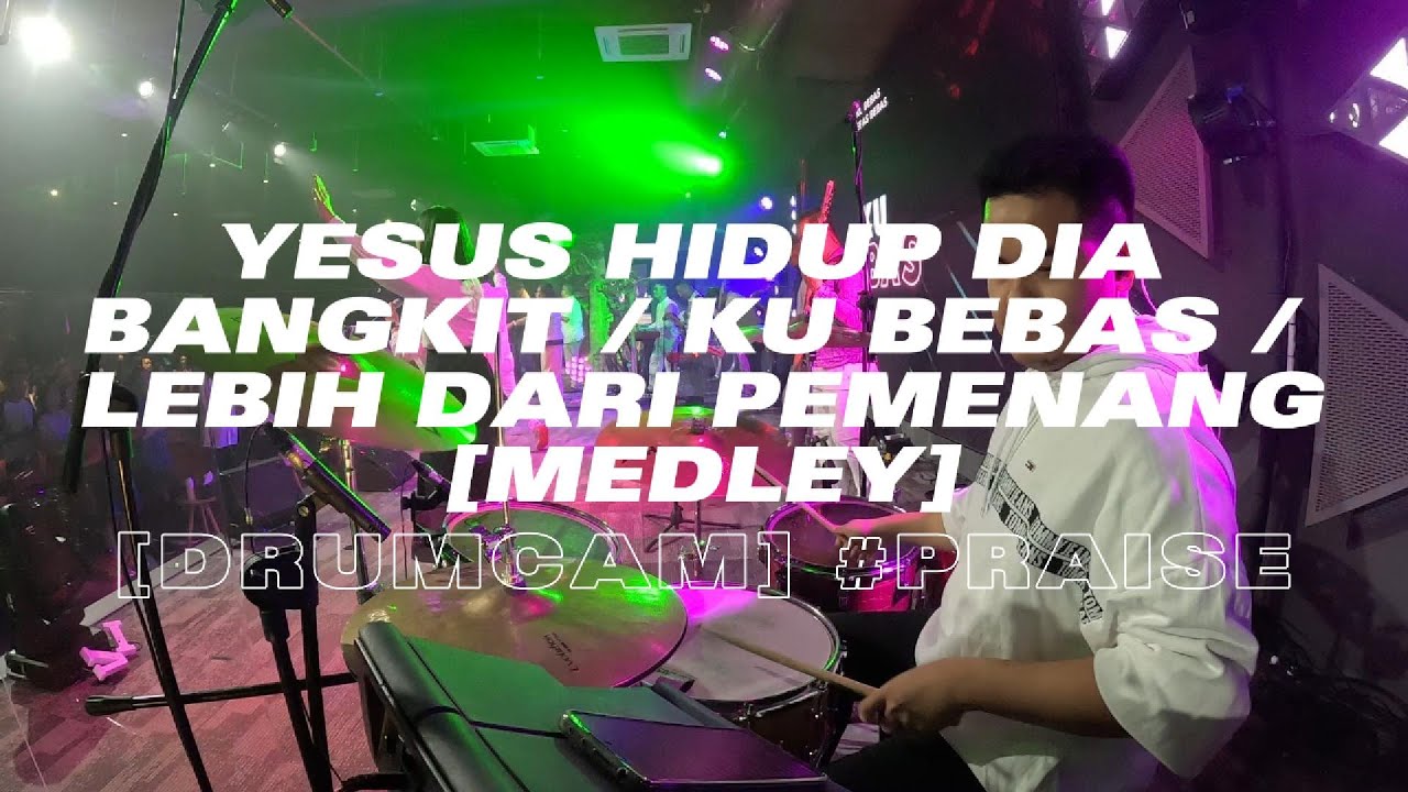 [DRUMCAM] #praise | Yesus Hidup Dia Bangkit / Ku Bebas / Lebih Dari Pemenang [Medley] - ICI
