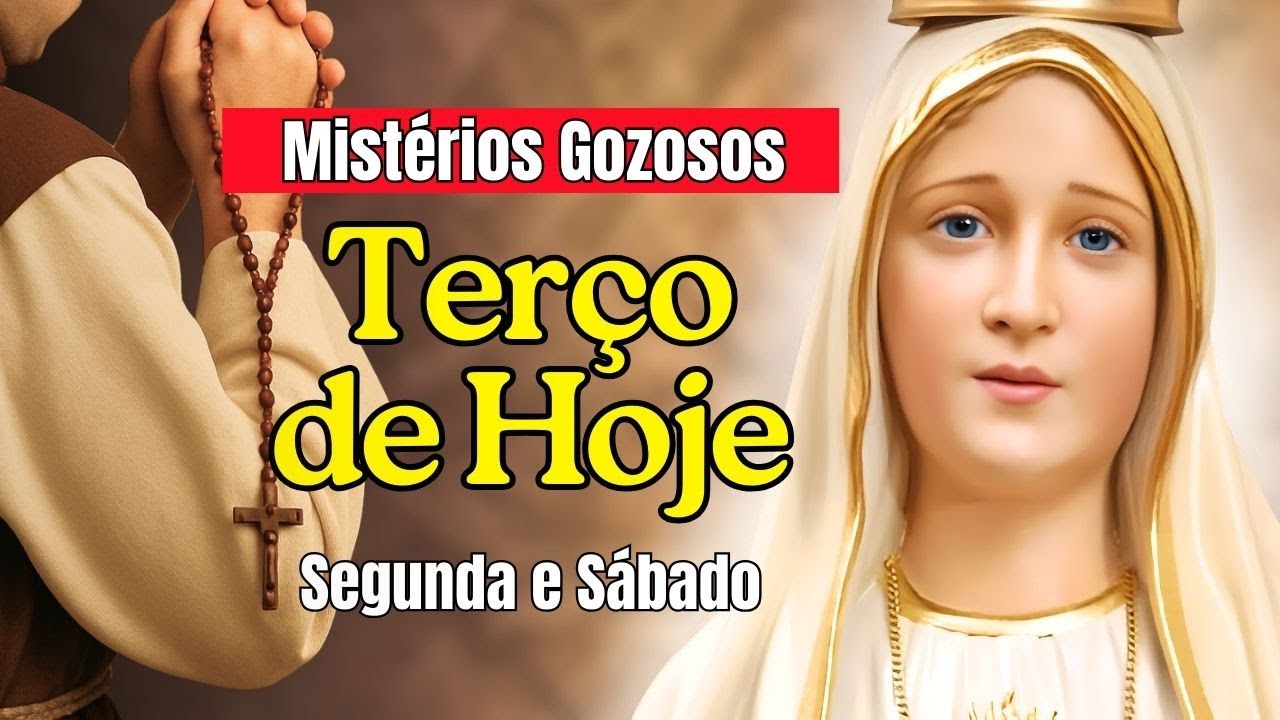 TERÇO DE HOJE Segunda e Sábado Feira Mistérios Gozosos Terço Mariano Diário