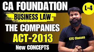 The Companies Act 2013 CA Foundation I L4 CA Foundation Business Law Companies Act 2013 #ctcclasses