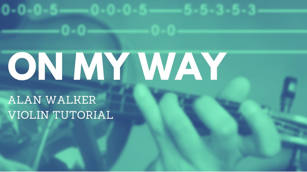 On My Way Alan Walker Violin Tutorial Chords Chordify