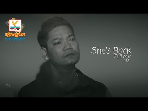 She's back - ព្រាប សុវត្ថិ [OFFICIAL MV] #RHM