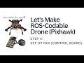 AI drone making by robotics researcher - Ch4: Configuring pixhawk (PX4)  and motors