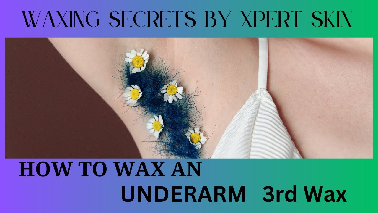 Flawless Underarms: Underarm Waxing Secrets from a Certified