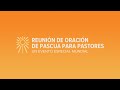 Reunión de oración de Pascua para pastores 2021 | Presentado por el pastor Rick Warren