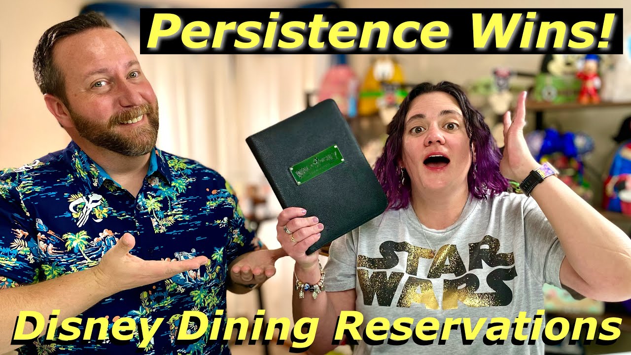 Disney World Dining Reservations Failure And Triumph, But Persistence Saved The Day!