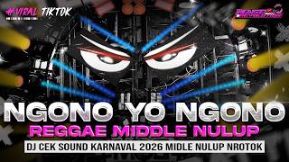 DJ NGONO YO NGONO - CEK SOUND HOREG KARNAVAL MIDDLE NROTOK NULUP - DJ PARTY BASS BLAYER