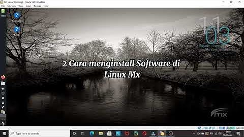 Cara Menginstall Distro Linux Mx diVirtual Box ( modifikasi , perintah dasar dan software aplikasi)