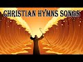 Old Timeless Hymns Songs Classics ‖ Old Gospel ‖ hymns christian 2023