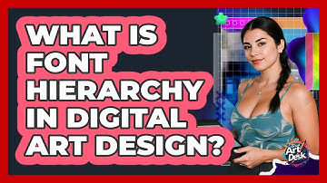 What Is Font Hierarchy In Digital Art Design?