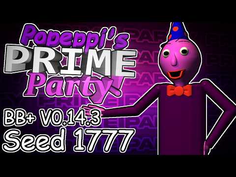 (BB+ V0.14.3) Popeppi's Prime Party: Seed 1777