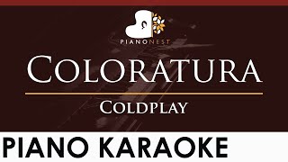 Coldplay - Coloratura - HIGHER Key (Piano Karaoke Instrumental)