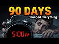 90 Days at 5AM (The Discipline That Saved His Life)