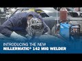 Introducing the new millermatic 142 mig welder