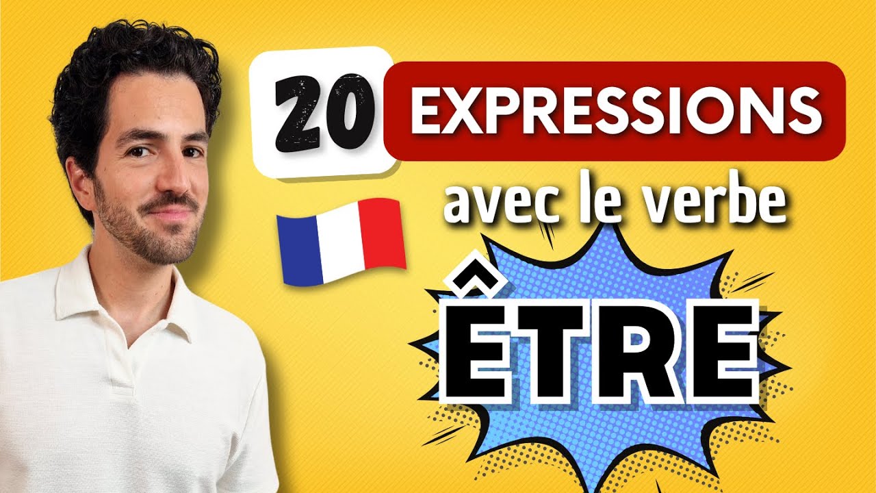 😎 20 EXPRESSIONS françaises très utilisées avec le verbe ÊTRE