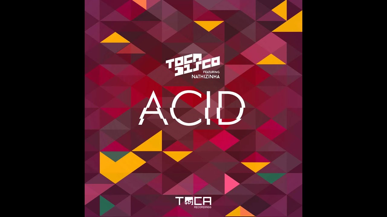 TOCADISCO feat Nathizinha - ACID
