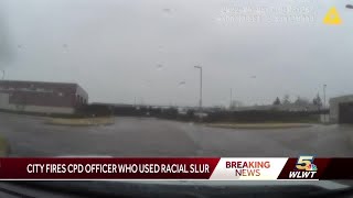 Cincinnati police officer fired after being caught using racial slur on duty