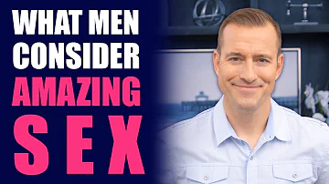 What Men Consider AMAZING Sex | Relationship Advice for Women by Mat Boggs