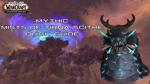 Mythic Mists of Tirna Scithe: QUICK GUIDE - SHADOWLANDS Dungeon Guide