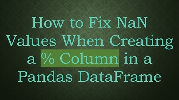 How to Fix NaN Values When Creating a % Column in a Pandas DataFrame