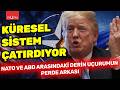 Küresel sistem çatırdıyor: NATO ve ABD arasındaki derin uçurumun perde arkası | Berke M. Berkil