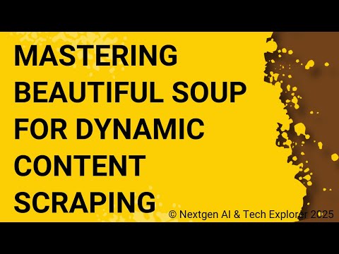 Mastering Beautiful Soup for Dynamic Content Scraping