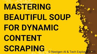 Mastering Beautiful Soup for Dynamic Content Scraping