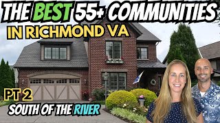 The Best 55 Plus Communities In Richmond Va | Part 2 South Of The River | Over 55 Communities