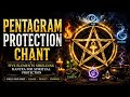 Pentagram Protection Chant ✨ Five Elements Shielding Mantra for Spiritual Protection & Cleansing