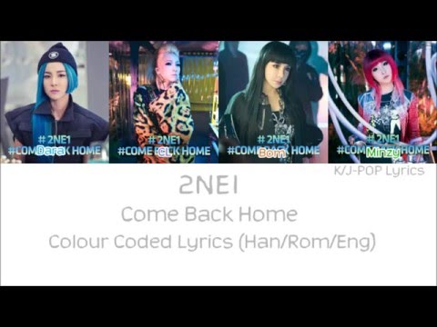 2NE1 (투애니원) - Come Back Home Colour Coded Lyrics (Han/Rom/Eng)