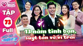 Ghép Đôi Thần Tốc 73 | Đôi Bạn Thân 13 Năm Rủ Nhau Đi Thoát Ế Suýt Tương Tàn Vì Chàng Thi Sĩ GU LẠ screenshot 1