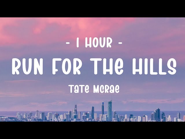 [1 HOUR - Lyrics] Tate McRae - run for the hills class=