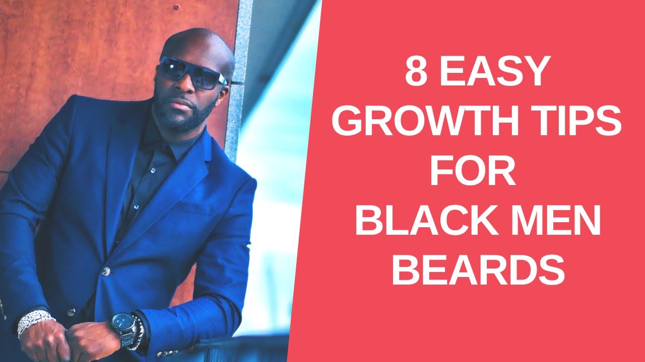 8 Easy Growth Tips for Black Men Beards - YouTube