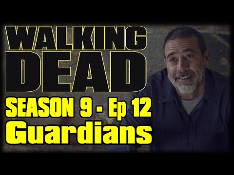 The Walking Dead Season 9 Episode 12 "Guardians" Recap Discussion and Review The Walking Dead Season 9 Episode 12 "Guardians" Recap Discussion and Review Thumbnail