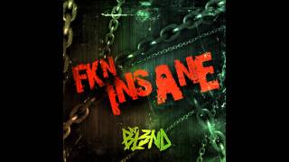 FKN INSANE - DJ BL3ND Resimi