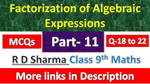 Factorization of Algebraic Expressions | Class 9th Maths | R D Sharma Solution | Chapter 5 | Part 11