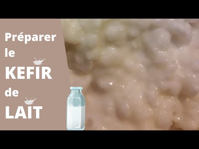 Le kéfir de lait maison, comment le préparer? Astuces et conseils, Recette