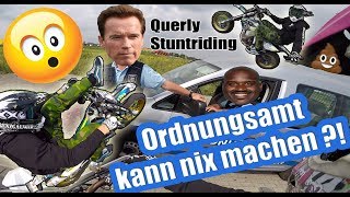 Querly_Stuntriding und das Ordnungsamt